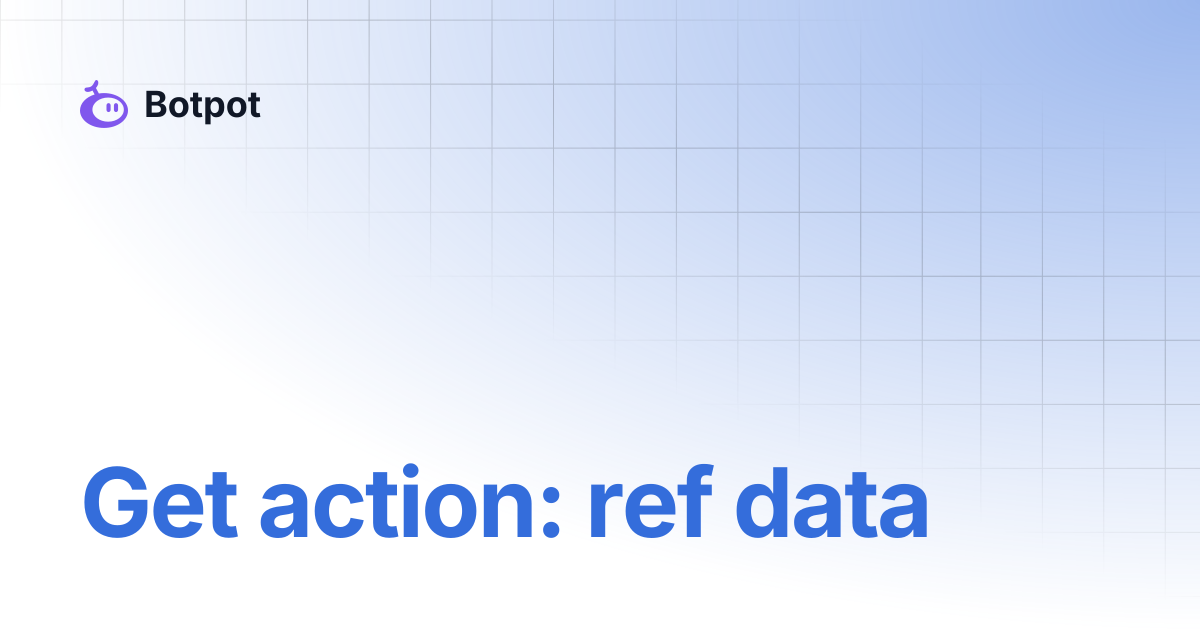 Get action: ref data | Botpot
