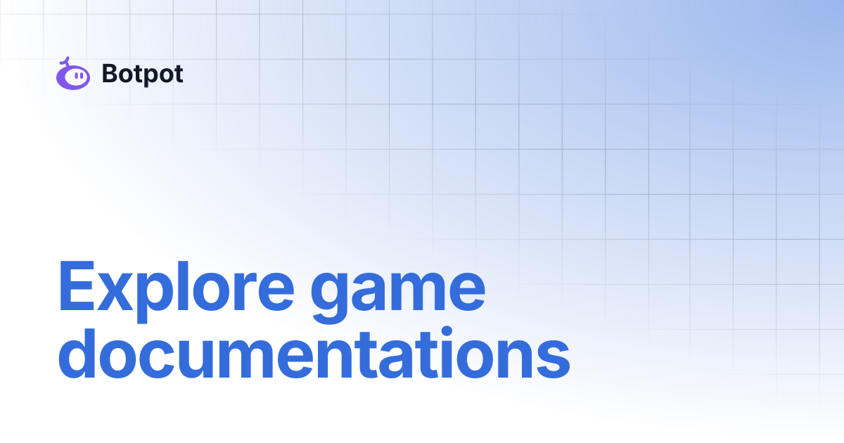 Explore game documentations | Botpot